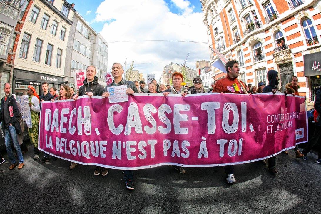 « Daech, casse-toi, la Belgique n’est pas à toi » Banderole du PTB à Bruxelles, le 17 Avril 2016 