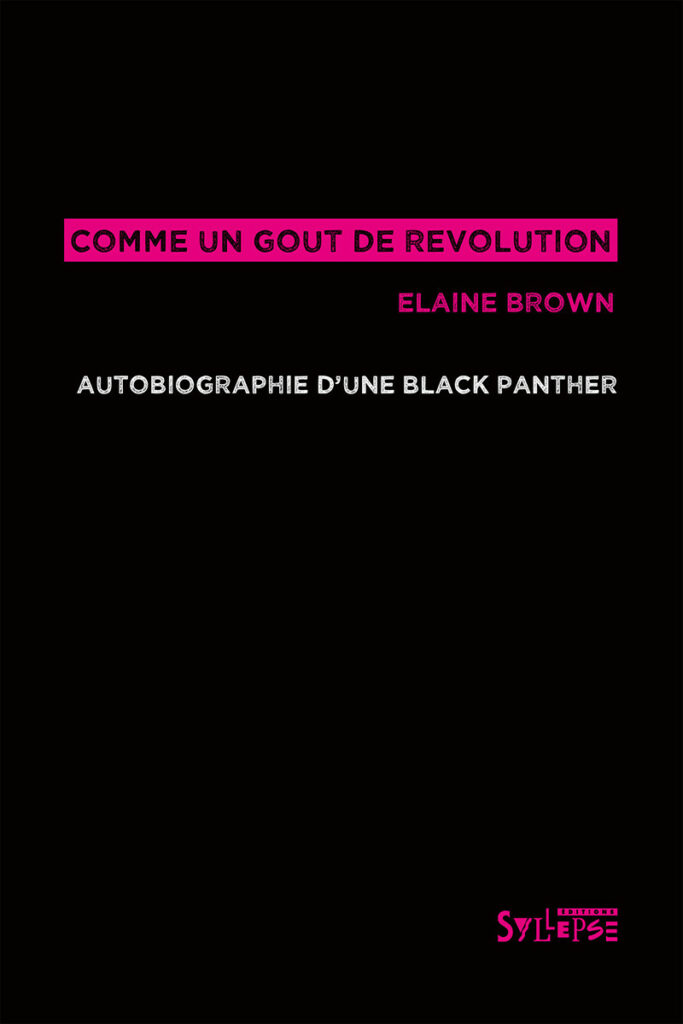Autobiographie d'une Black Panther Collection : « Avant-première » Auteur-e : Elaine Brown Parution : mai 2022 Pages : 496 Format : 150 x 210 ISBN : 978-2-84950-959-3